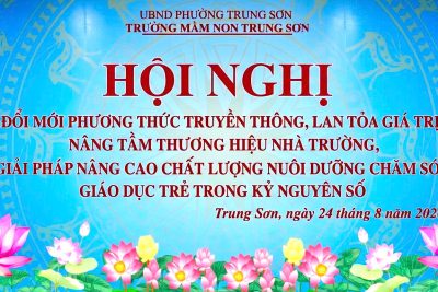 ĐỔI MỚI PHƯƠNG THỨC TRUYỀN THÔNG, LAN TỎA GIÁ TRỊ, NÂNG TẦM THƯƠNG HIỆU TRƯỜNG MẦM NON TRUNG SƠN